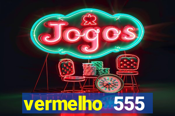 vermelho 555 plataforma de jogos